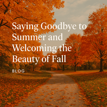 Saying Goodbye to Summer and Welcoming the Beauty of Fall - Custom Crafting Alliance, LLC